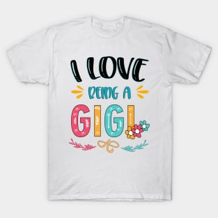 I Love Being A Gigi T-Shirt